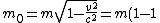 m_0=m \sqrt{1-\frac{v^2}{c^2}}=m (1-1)=m (0)=0